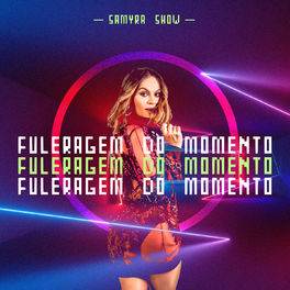 Baixar Música Fuleragem do Momento - Samyra Show Mp3 Baixar Fuleragem do Momento - Samyra Show Mp3