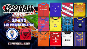 Liga Perdana Malaysia 3D Kits for Football Manager 2017