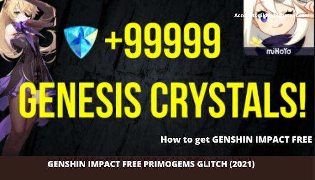 Genshin Impact Free Primogems Glitch 2021 Genshin Impact Free Primogems Glitch 2021