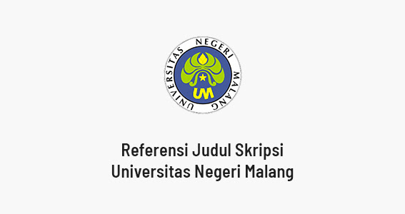 Kumpulan Contoh Judul Skripsi Universitas Negeri Malang
