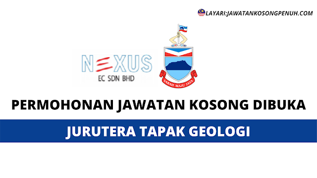 Permohonan Jawatan Jurutera Tapak Geologi Nexus Ec Sdn Bhd Jawatan Kosong Penuh