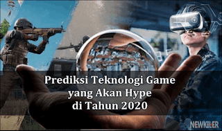 Inilah 7 Prediksi Teknologi Game yang Akan Hype di Tahun 2020