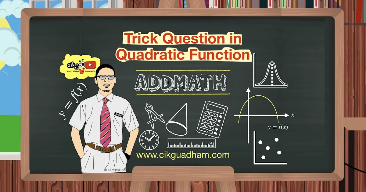 Trick Question in Quadratic Function (AddMath SPM)