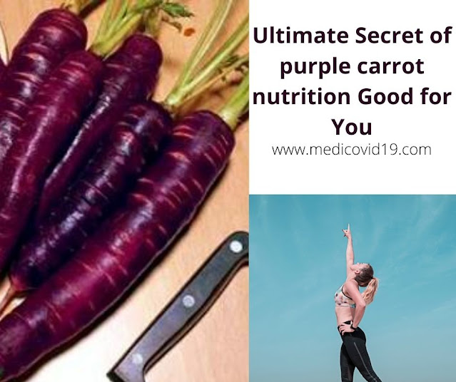 Ultimate Secret of purple carrot nutrition Good for You