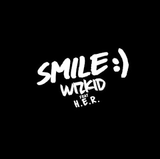 New Audio|WizKid Ft H. E.R-Smile|Download Official Mp3 Audio 