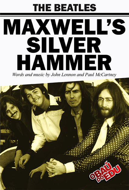 O Baú do Edu THE BEATLES MAXWELL’S SILVER HAMMER