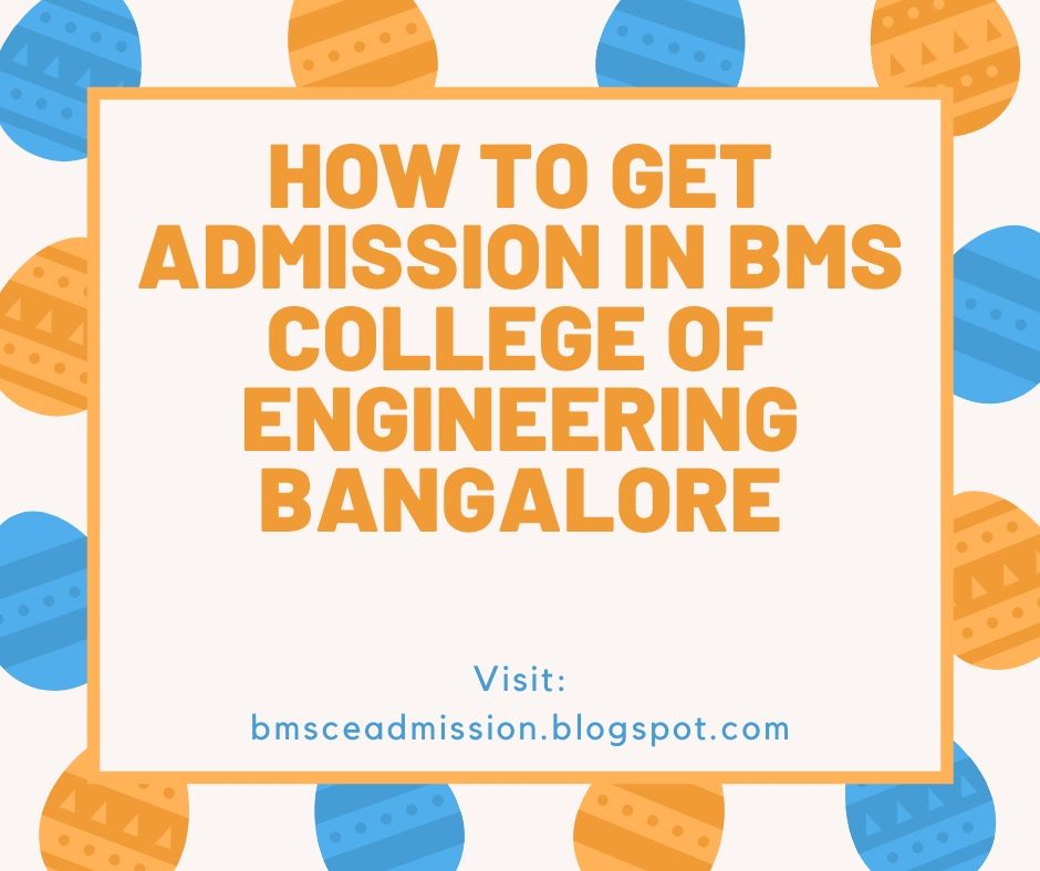 Admission in BMS College of Engineering How To Get Admission In BMS