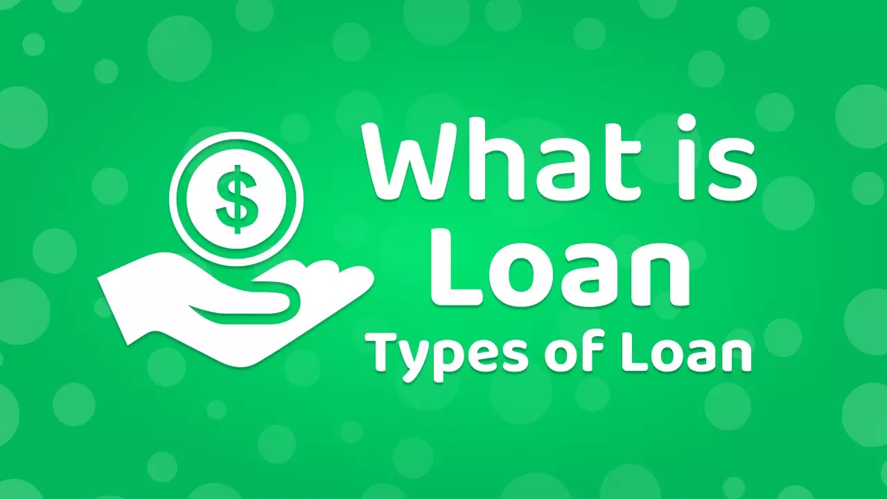 Loan Kya Hai • Loan Kitane Types Ke Hote Hai • India Me Loan Kitne