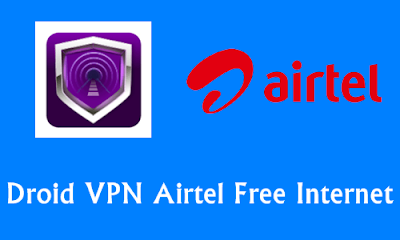 airtel droid vpn trick for free internet