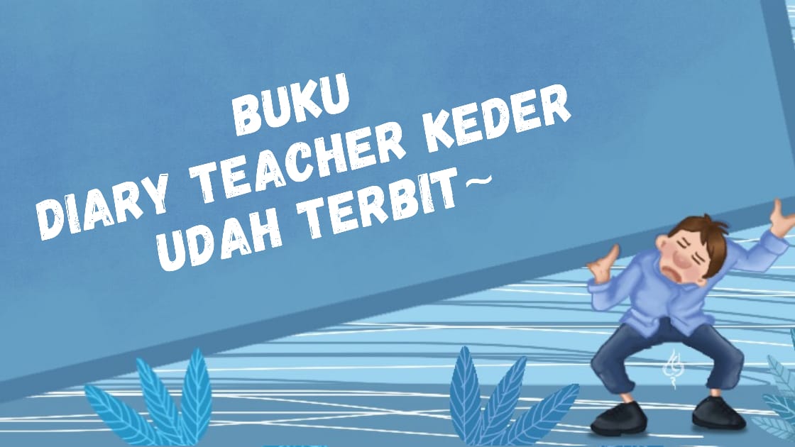 Buku Diary Teacher Keder Udah Terbit~