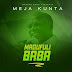 AUDIO | Mejakunta - Magufuli Baba (Mp3) Download
