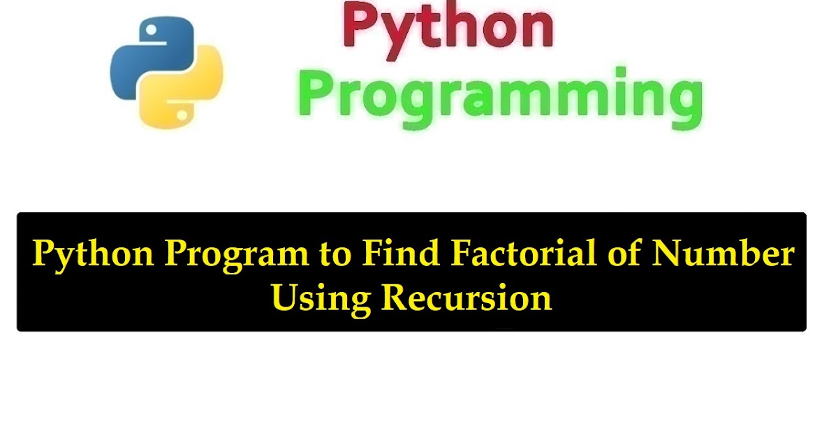 Python Program To Find Factorial Of A Number