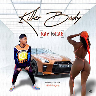 Music: Kay Dollar – Killer Body