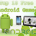 Top 10 Free Android Games For Tablet PC and Smart Phones
