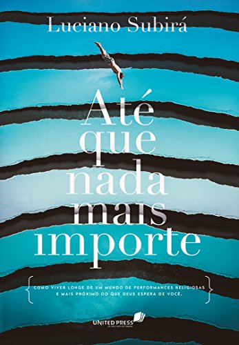 Até que nada mais importe - Luciano Subirá Até que nada mais importe - Luciano Subirá