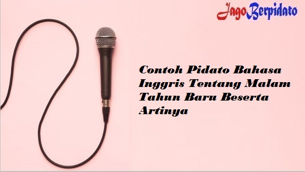 Contoh Pidato Bahasa Inggris Tentang Malam Tahun Baru