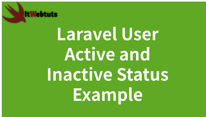 Laravel User Active and Inactive Status Example 