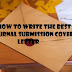 Cover Letter |  How to Write the Best Journal Submission Cover Letter | Free Cover Letter Template
