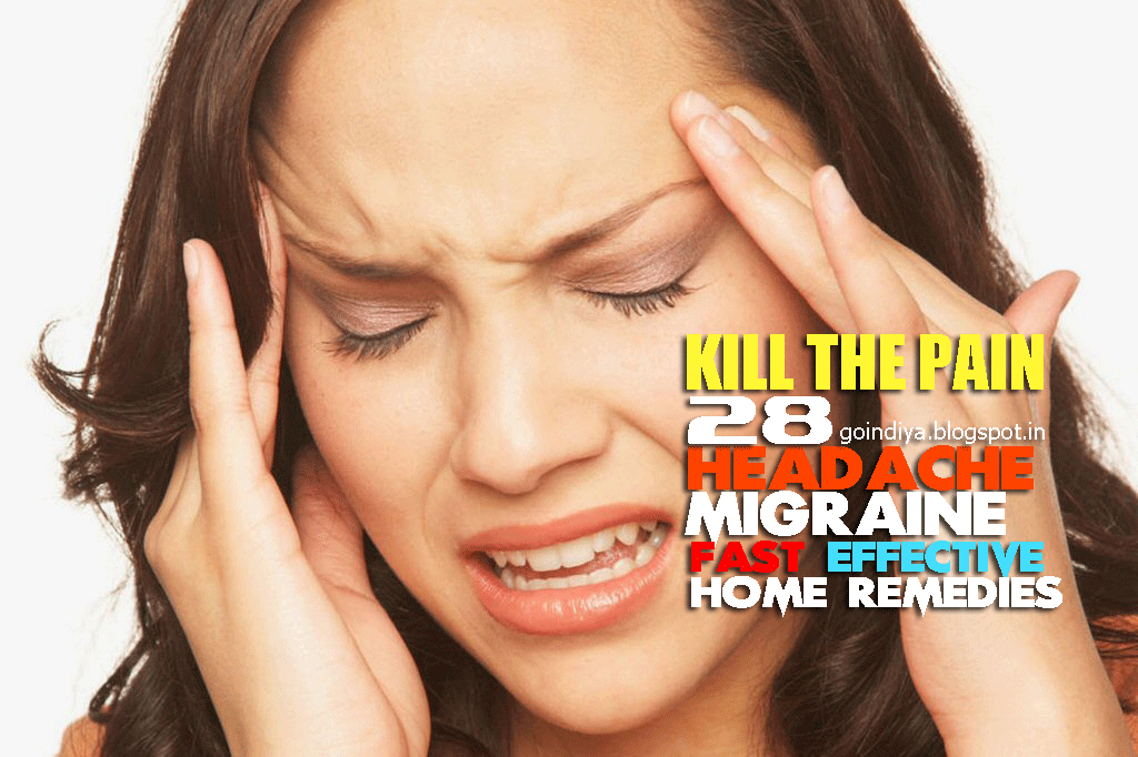 28 Quick Home Remedies for Headache, Migraine, Sinus Kill the Pain