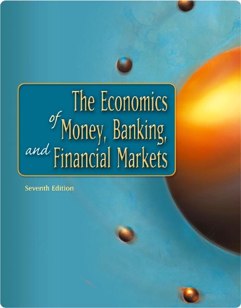 The economics of money, banking, and financial markets, 7th Edition