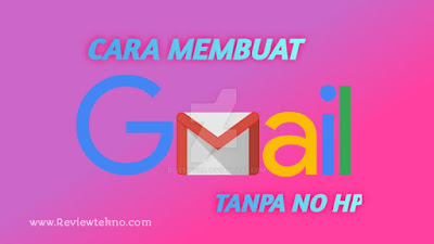 Tutorial Membuat Akun Gmail Tanpa No Hp terbaru