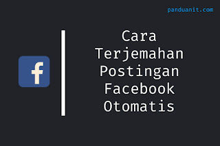 Cara Terjemahan Postingan Facebook Otomatis