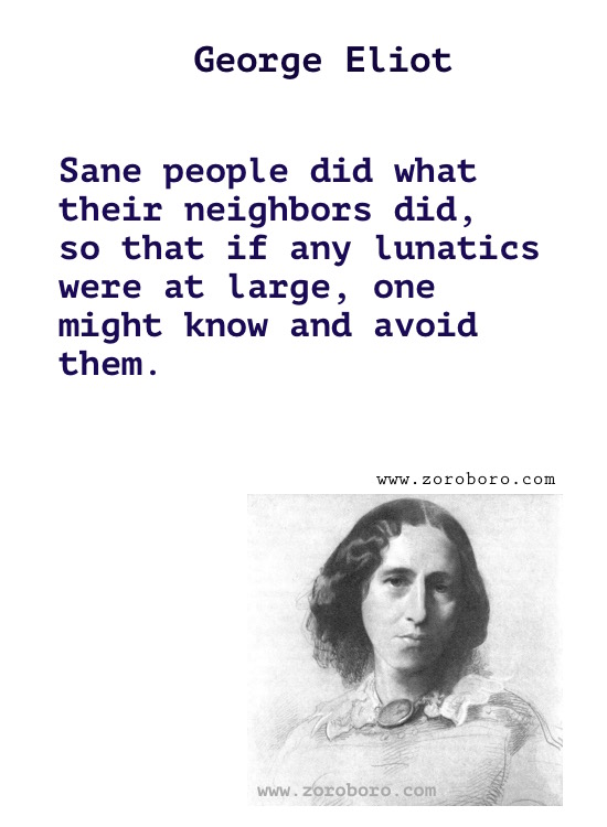 George Eliot Quotes.George Eliot Middlemarch Quotes, George Eliot (Mary Anne Evans) Books . George Eliot Writings, Knowledge, Inspirational Quotes, passion,women,man,real name mary