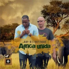 Ray B & Aly Faque - Africa Unida