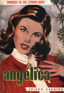 Angélica | Sra. Leandro Dupré | Editora: Saraiva | Coleção: Romances da Sra. Leandro Dupré | 1955-1956 / 1962 |