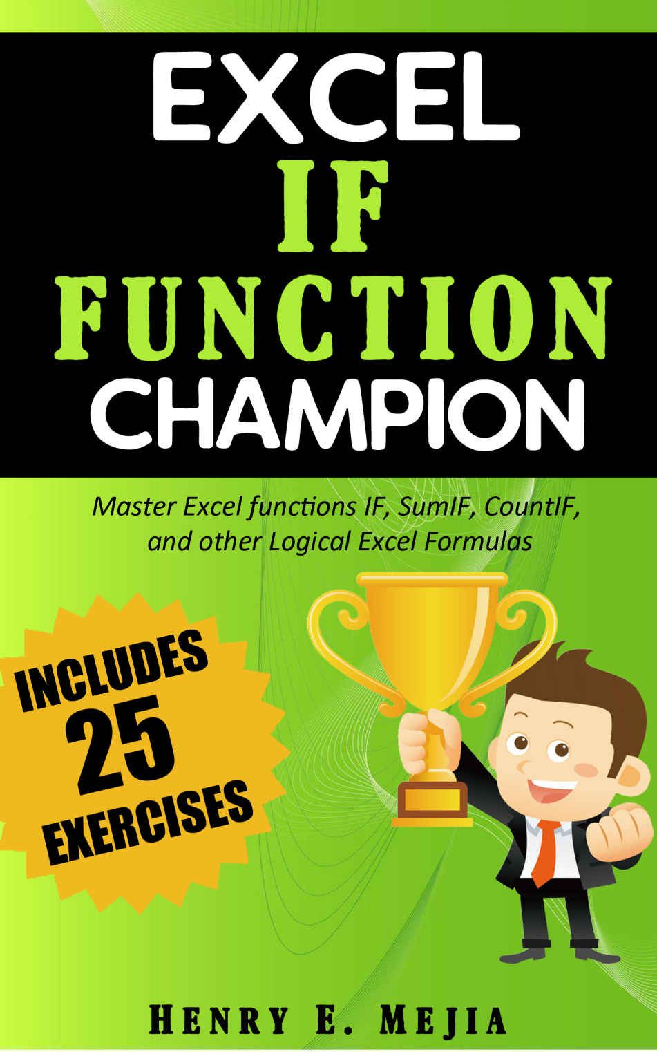 Excel IF Function Champion Master Excel functions IF, SumIF, CountIF