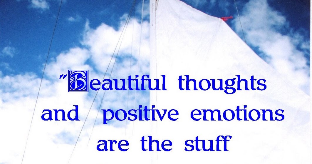 Beautiful thoughts. Beautiful thoughts
