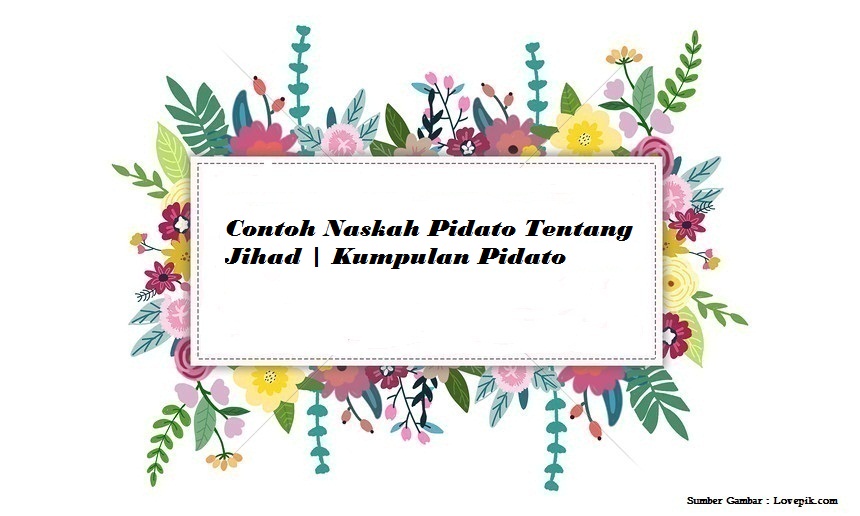 Contoh Naskah Pidato Tentang Jihad Kumpulan Pidato