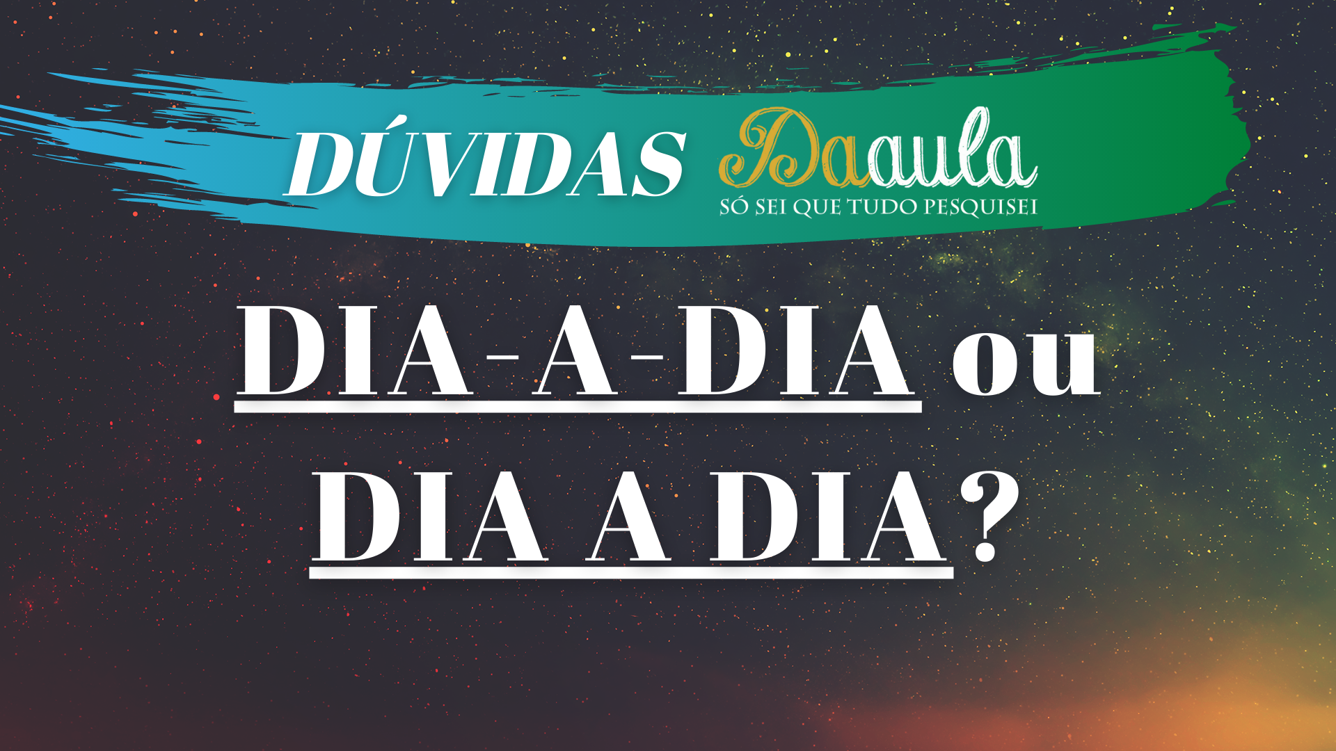 Dia-a-dia ou dia a dia?