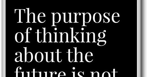 Thinking About Future Quotes 1 Future Oriented Quotes: Quotes About Thinking About The Future