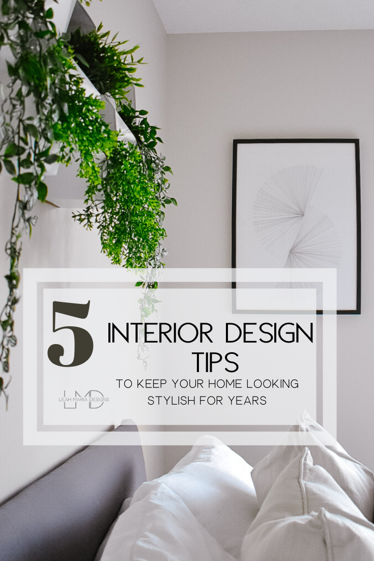5 Interior Designs Tips | Leah Maria Designs