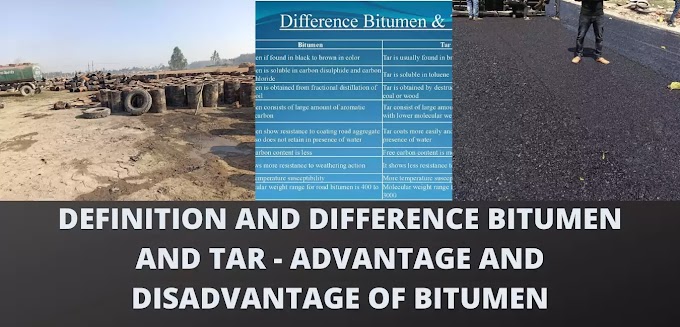Definition and difference between bitumen and Tar - Advantages and