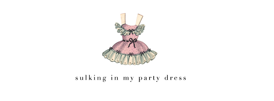 sulking in my party dress