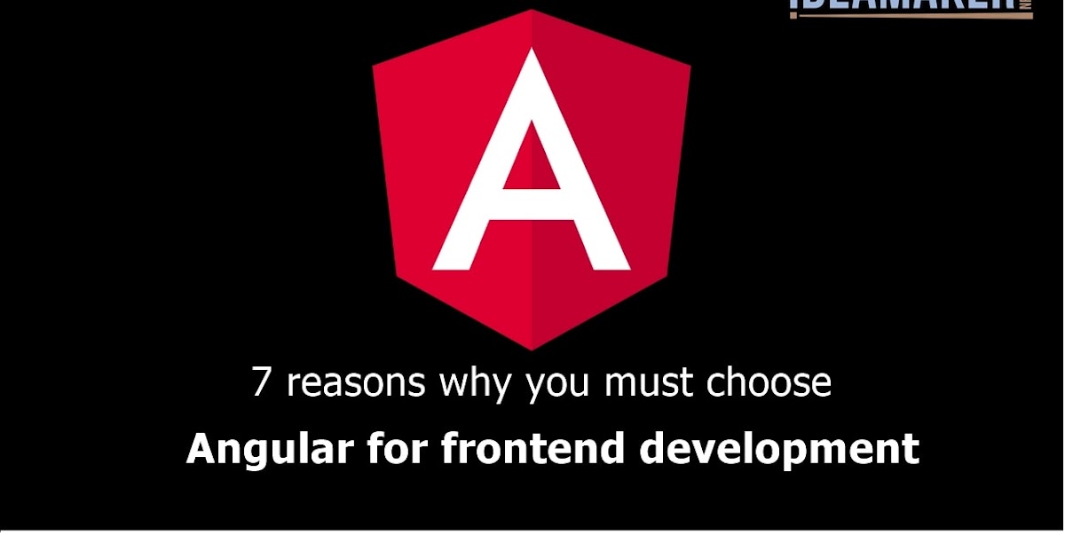7 Reasons Why You Must Choose Angular For Frontend Development