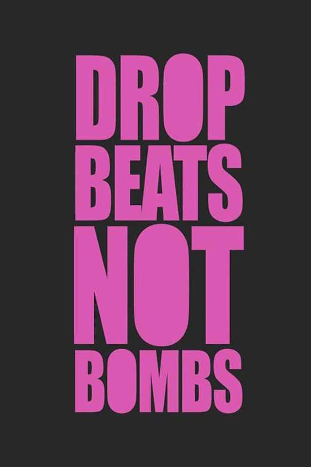   Drop Beats Not Bombs   Android Best Wallpaper