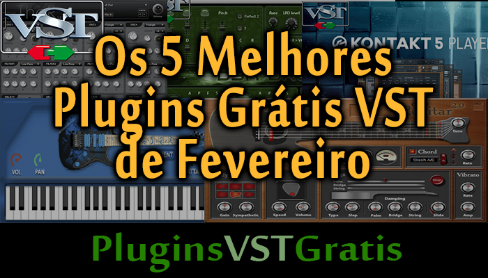 Os 5 Melhores Plugins Grátis VST de Fevereiro