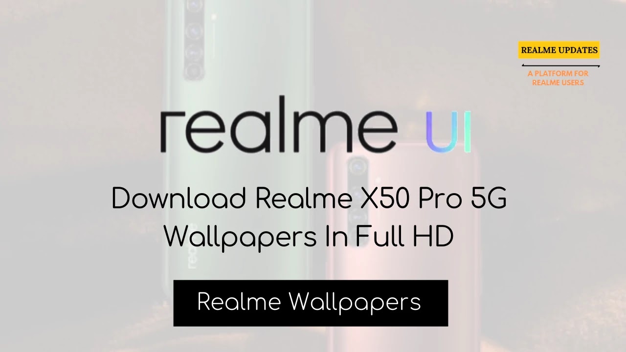 Download Realme X50 Pro 5G Wallpapers In Full HD - Realmi Updates Download Realme X50 Pro 5G Wallpapers In Full HD - Realme Updates