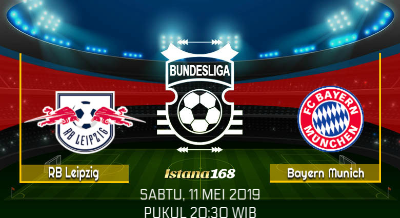 Prediksi RB Leipzig vs Bayern Munich 11 Mei 2019