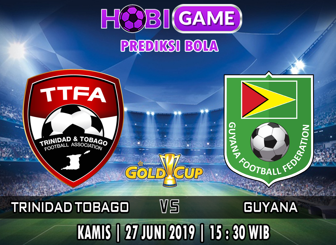 PREDIKSI BOLA TERPERCAYA TRINIDAD TOBAGO VS GUYANA 27 JUNI 2019 Hobigame