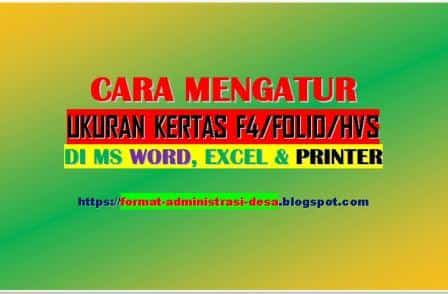 Cara Mengatur Ukuran Kertas F4 Hvs Folio Di Word Excel Dan Printer Agar Kertas Tidak Terpotong Format Administrasi Desa