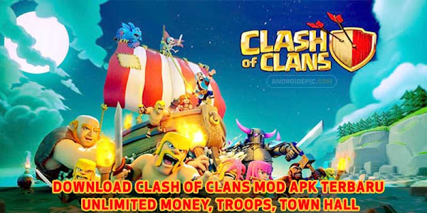 Download Clash Of Clans Mod Apk Terbaru Unlimited Money, Troops, Town Hall