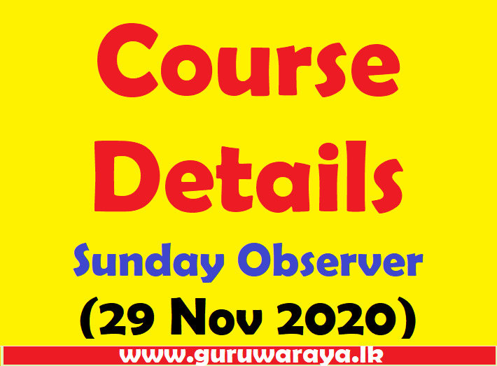  Course Details : Sunday Observer (29 Nov 2020)