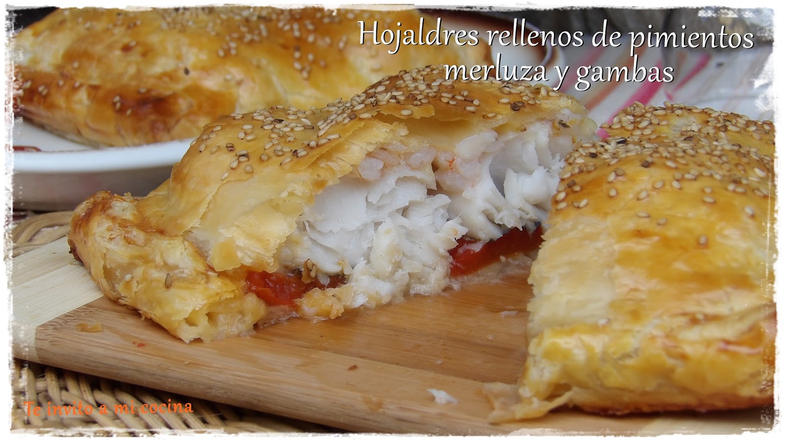 Te invito a mi cocina: Hojaldres rellenos de pimientos, merluza y gambas