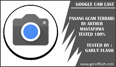 Pasang Google Camera [Gcam] untuk Android Nougat Keatas By: Arthur Terbaru