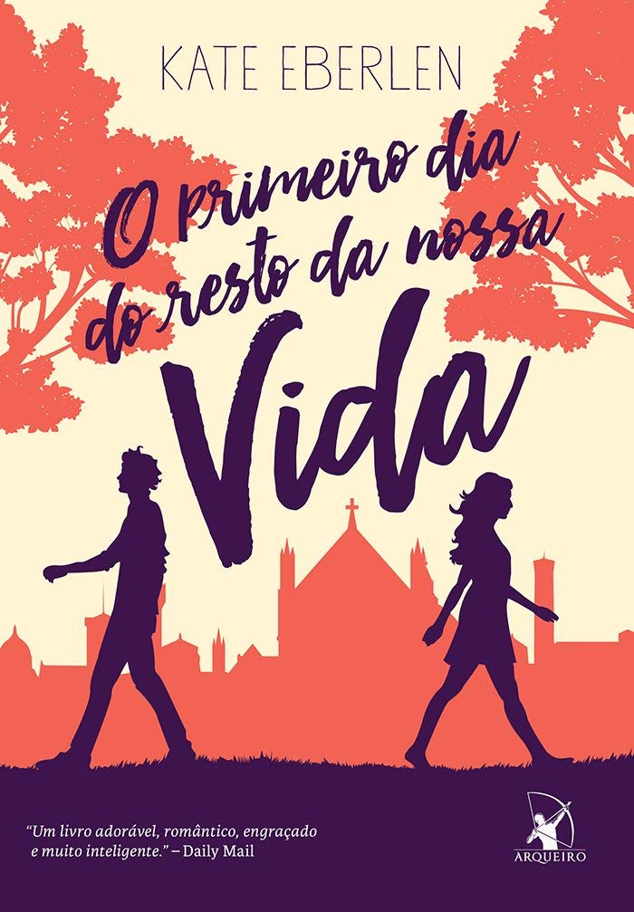 O primeiro dia do resto de nossas vidas | Kate Eberlen