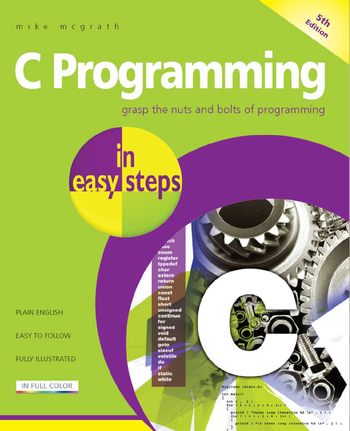 C Programming in easy steps: Updated for the GNU Compiler version 6.3.0 and Windows 10, 5th Edition